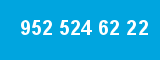 952 524 62 22